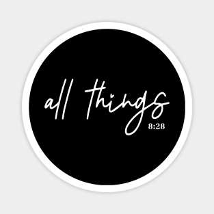 all things together work for good - Romans 8:28 - Manifest Magnet